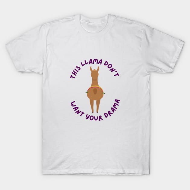 This Llama Don't Want Your Drama T-Shirt by Kanary And Co